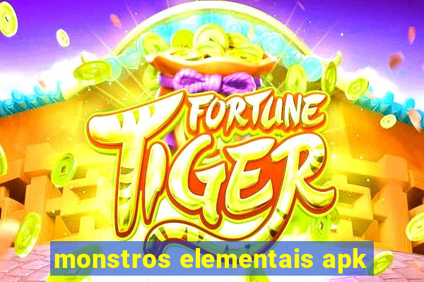 monstros elementais apk